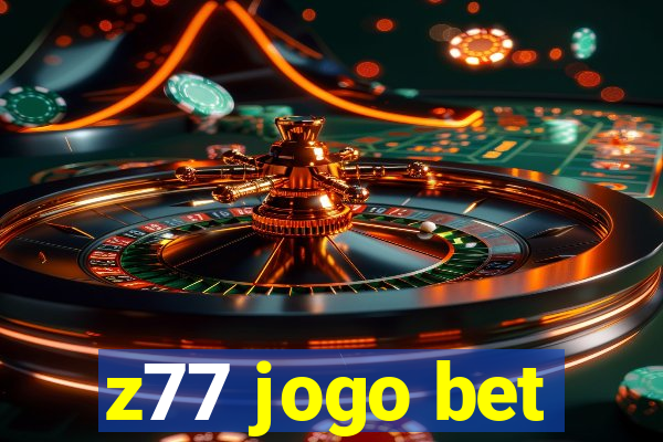 z77 jogo bet